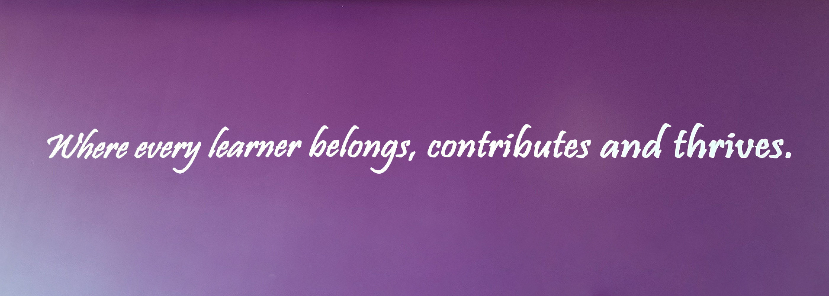where every learner belongs, contributes and thrives